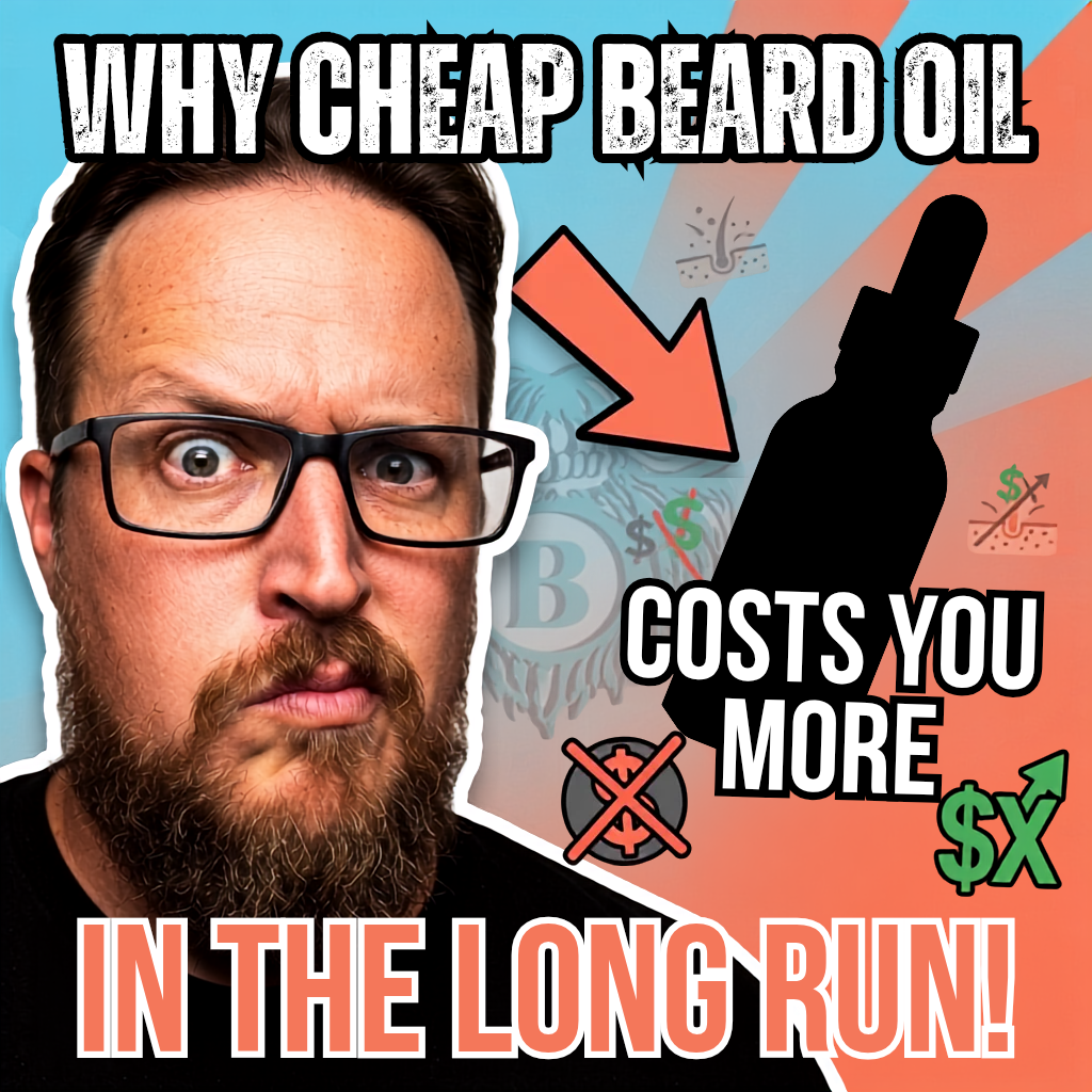 Why Cheap Beard Oil Costs You More in the Long Run